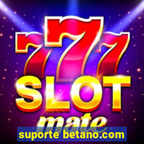 suporte betano.com